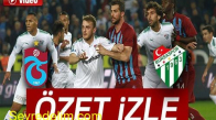 Trabzonspor Bursaspor özet izle