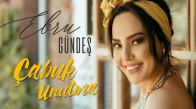 Ebru Gündeş - Çabuk Unutma