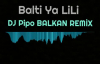 Balti - Ya LiLi (Dj Pipo Balkan Remix 2018)