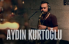 Aydın Kurtoğlu - Hayırlı Günler (Akustik)