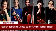 Genç Yetenekler Dünya'da Türkiye'yi Temsil Ediyor