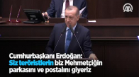 Cumhurbaşkanı Erdoğan: Siz Teröristlerin Biz Mehmetçiğin Parkasını Ve Postalını Giyeriz