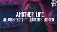 We Architects ft. Cadence Ludden - Another Life