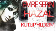  Emre Serin Feat Hazal - Kutup Yıldızım Remix 