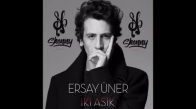 Ersay Üner - İki Aşık House Remix