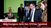 Sinop Kaymakamı Soner Özer FETÖ'den Tutuklandı