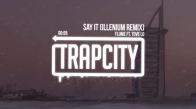 Flume Say It Ft. Tove Lo (Illenium Remix)