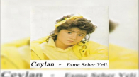 Ceylan - Esme Seher Yelleri