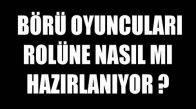 Börü Kamera Arkası - Börü Oyuncuları Eğitim Ve Hazırlık Süreci