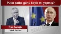 Ersin Ramoğlu Putin Darbe Günü Böyle Mi Yapmış
