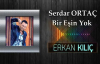 Serdar Ortaç Bir Eşin Yok (Dj Erkan Kılıç Remix)