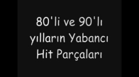 80'li ve 90'lı Yılların Yabancı Hit Parçaları 