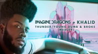 Imagine Dragons Khalid - Thunder  Young Dumb & Broke