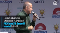 Cumhurbaşkanı Erdoğan: Kandil'de PKK'nın 35 Önemli İsmini Bitirdik