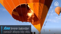 JÖAK Timinin Balondan Paraşüt Atlayışı Klip Oldu