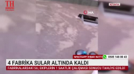 4 FABRİKA SULAR ALTINDA KALDI