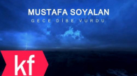 Mustafa Soyalan - Gece Dibe Vurdu