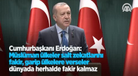 Cumhurbaşkanı Erdoğan'dan Müslüman Ülkelere Zekat Çağrısı