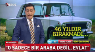 O sadece araba değil evlat!