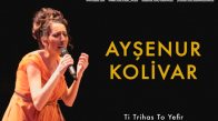 Ayşenur Kolivar - Ti Trihas To Yefir