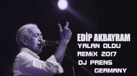 Edip Akbayram Yalan Oldu 2017 Remix