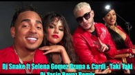 DJ Snake feat Selena Gomez, Ozuna & Cardi - Taki Taki (Yasin Beyaz Remix)