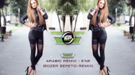 Arabic Remix  E'ne Sözer Sepetci Remix 2017 