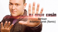 Dj Onur Ergin & Berksan Anlaman Gerek (Remix)
