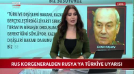 Rus Korgeneralden Rusya'ya Türkiye Uyarısı 