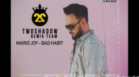 Mario Joy - Bad Habit Twoshadow Remix 