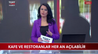 Kafe ve Restoranlar Her An Açılabilir