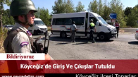 Köyceğiz'de Giriş Ve Çıkışlar Tutuldu