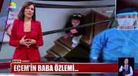 Ecem'in baba özlemi...