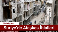 Suriye'de Ateşkes İhlalleri