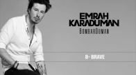 Emrah Karaduman - Brave ( Remix )