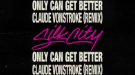 Silk City - Only Can Get Better (Claude VonStroke Remix)