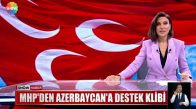 MHP'den Azerbaycan'a destek klibi