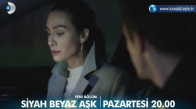 Siyah Beyaz Aşk 24. Bölüm Fragmanı