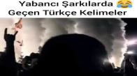 Yabancı Şarkılarda Geçen Türk Kelimeler