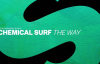  Chemical Surf - The Way 