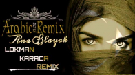 Arabic Remix Ana Blayak 2018 