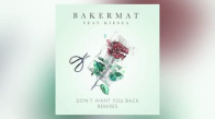 Bakermat Dont Want You Back feat Kiesza Castelle Remix 