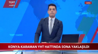 Konya-Karaman YHT Hattında Sona Yaklaşıldı 