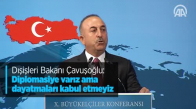 Dışişleri Bakanı Çavuşoğlu Diplomasiye Varız Ama Dayatmaları Kabul Etmeyiz