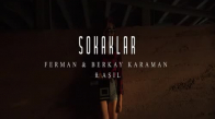 Ferman & Berkay Karaman feat. Aşıl - Sokaklar