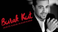 Burak Kut  Olduğu Kadar Olmadığı Kader 