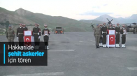 Hakkari'de Şehit Askerler İçin Tören
