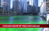 Chicago Nehri'ni Yeşile Boyadılar
