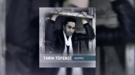 Tarık Tüfekçi - Gitme Yar