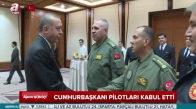 Cumhurbaşkanı Erdoğan Pilotları Kabul Etti